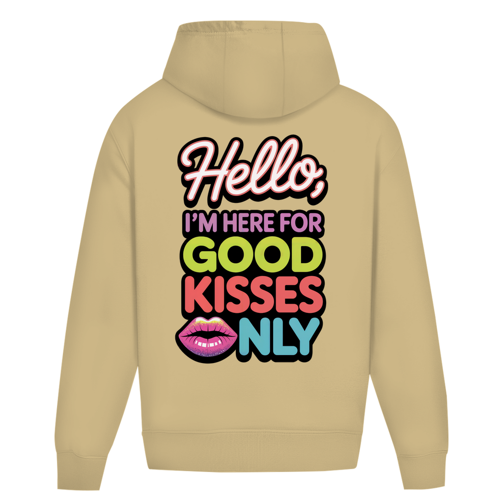 Hello I'm here for Good Kisses Only - Oversize Hoodie