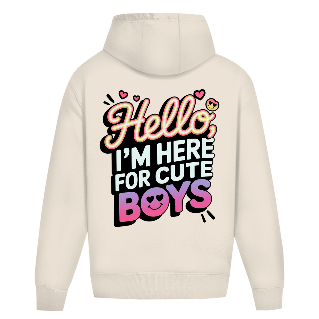Hello I'm here for Cute Boys Only - Oversize Hoodie