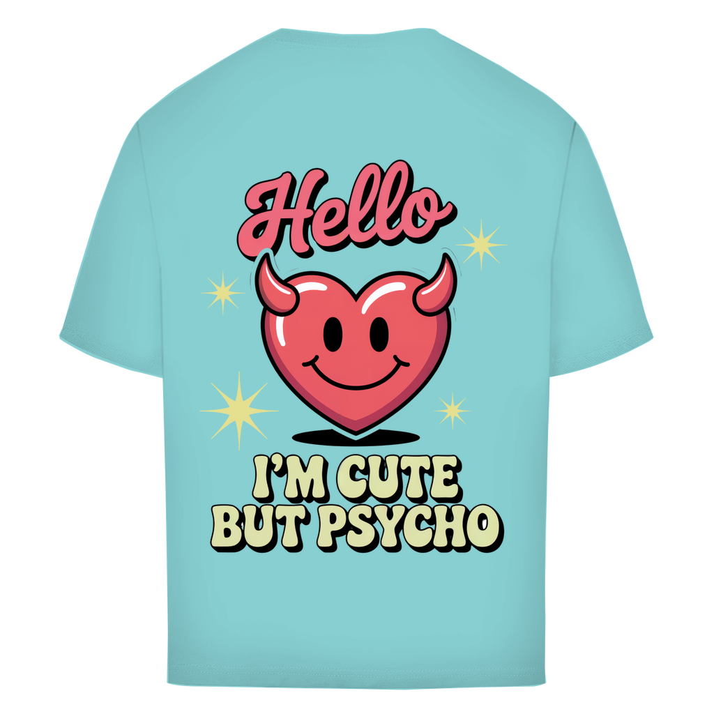 Hello I'm Cute but Psycho - Oversized T-Shirt
