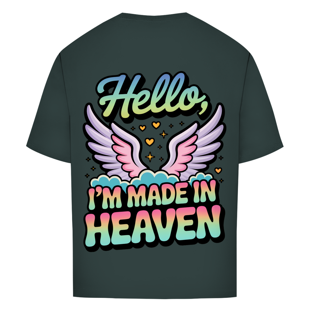 Hello I'm made in Heaven - Oversized T-Shirt