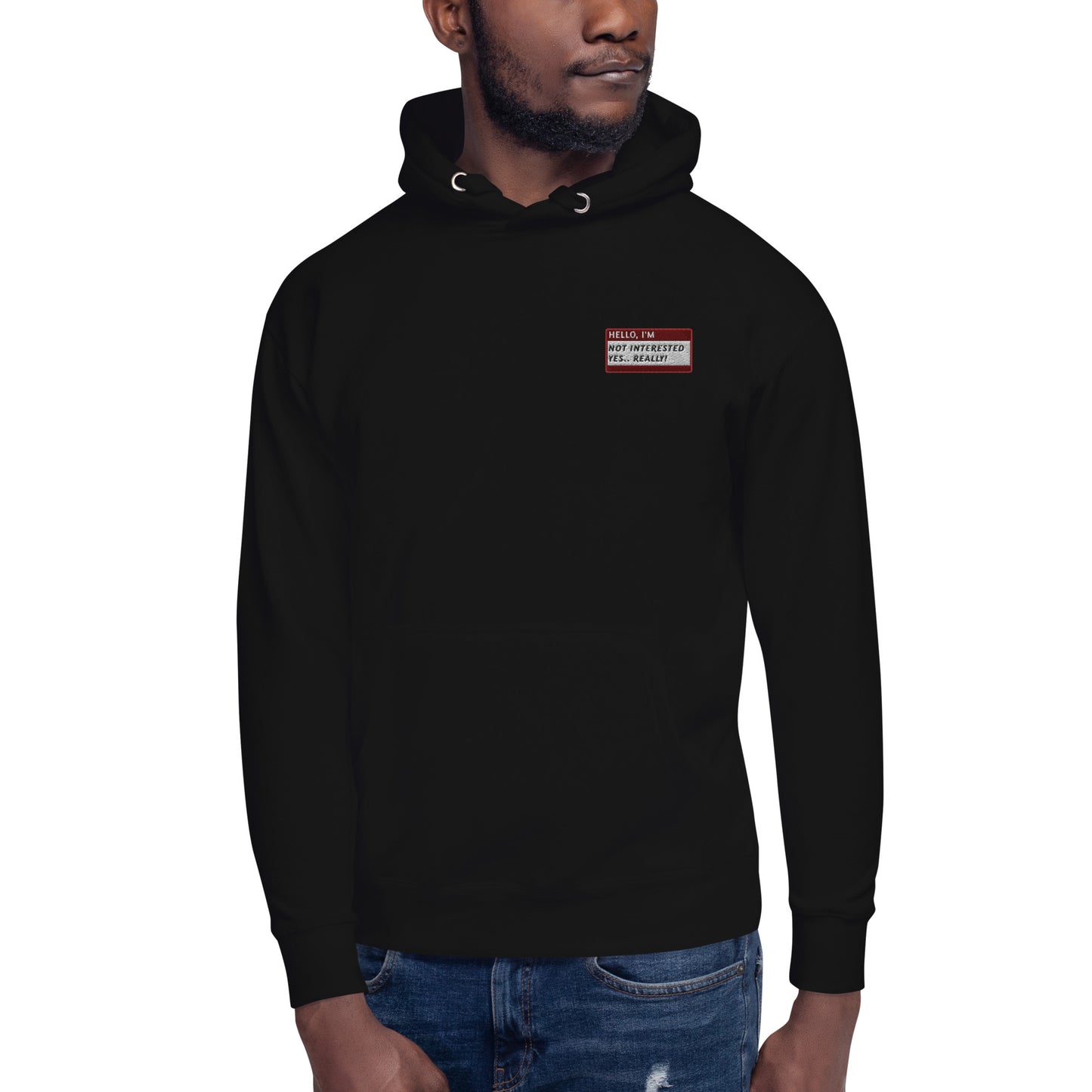 HELLO I’M NOT INTERESTED. Yes..REALLY! - Name Tag Hoodie