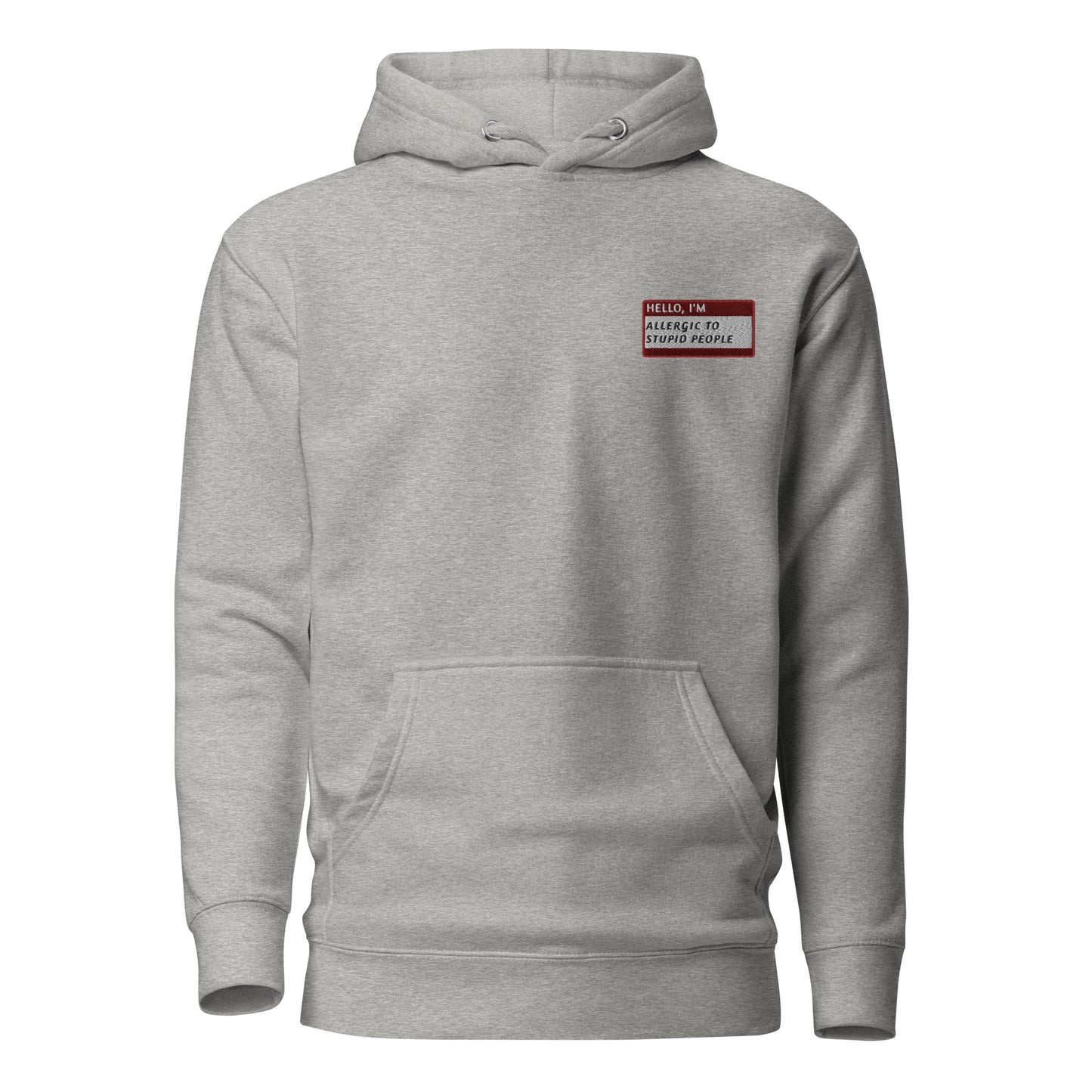 HELLO I'M ALLERGIC TO STUPID PEOPLE - Name Tag Hoodie