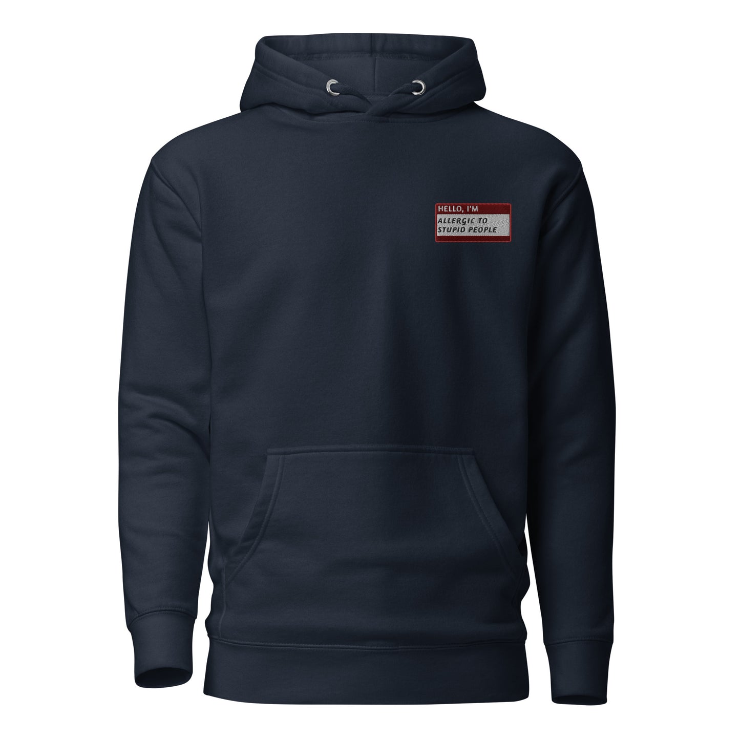 HELLO I'M ALLERGIC TO STUPID PEOPLE - Name Tag Hoodie