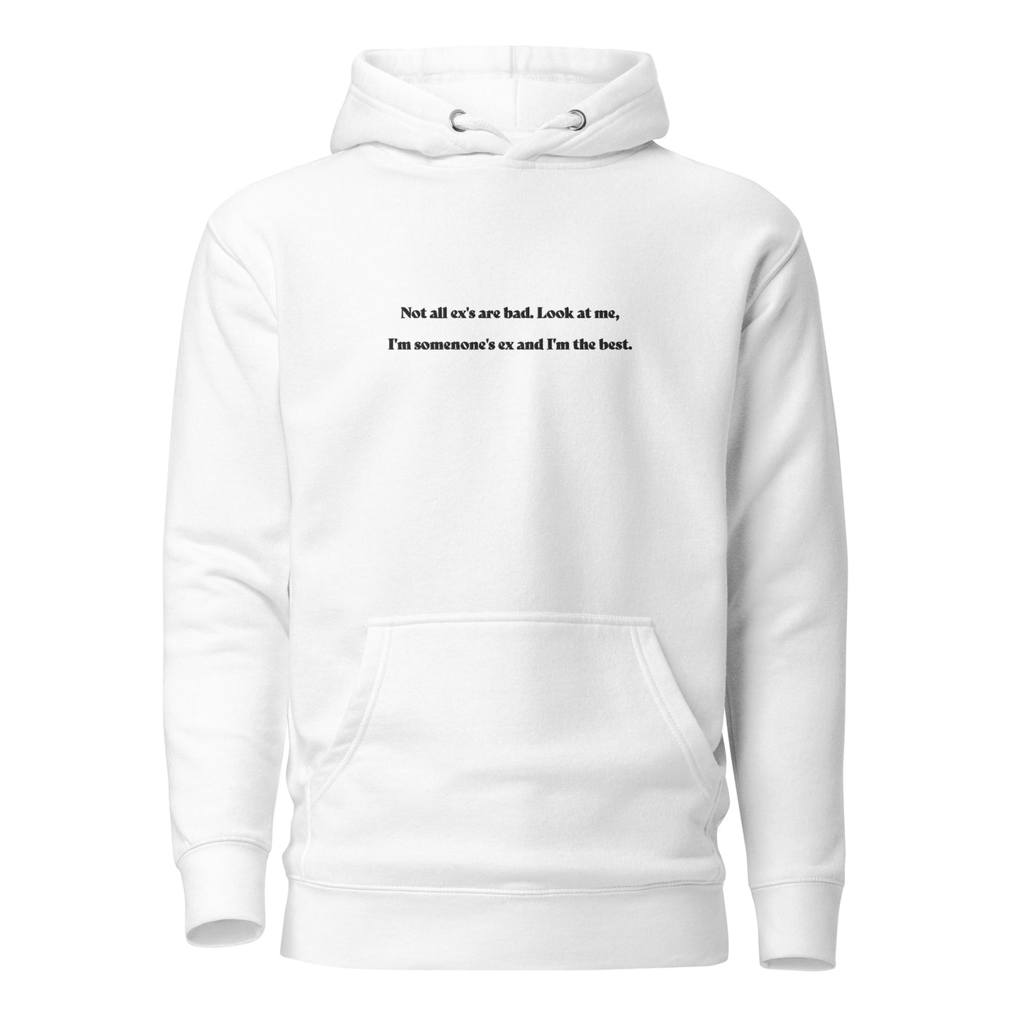 Not all ex's are bad - embroidered hoodie