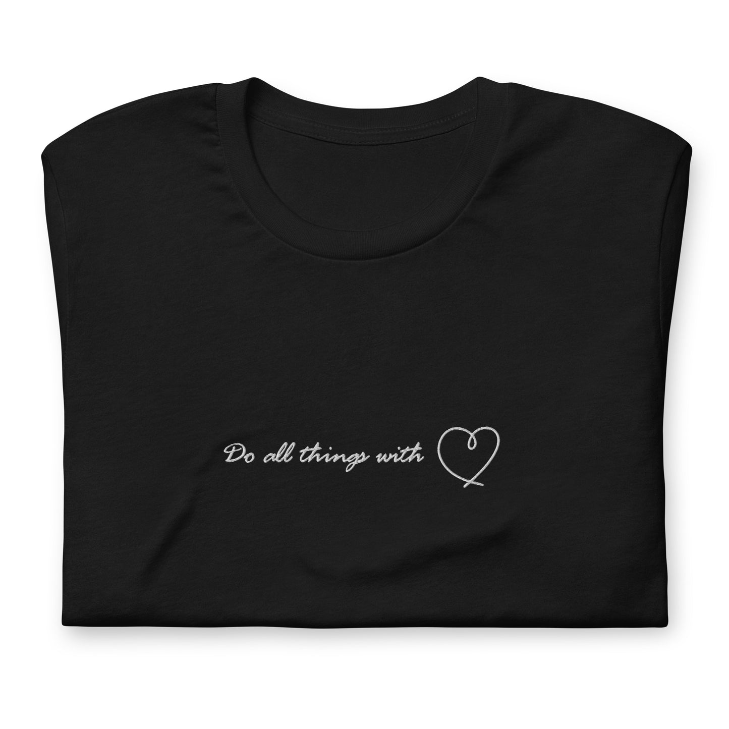 Do all things with love - embroidered T-shirt