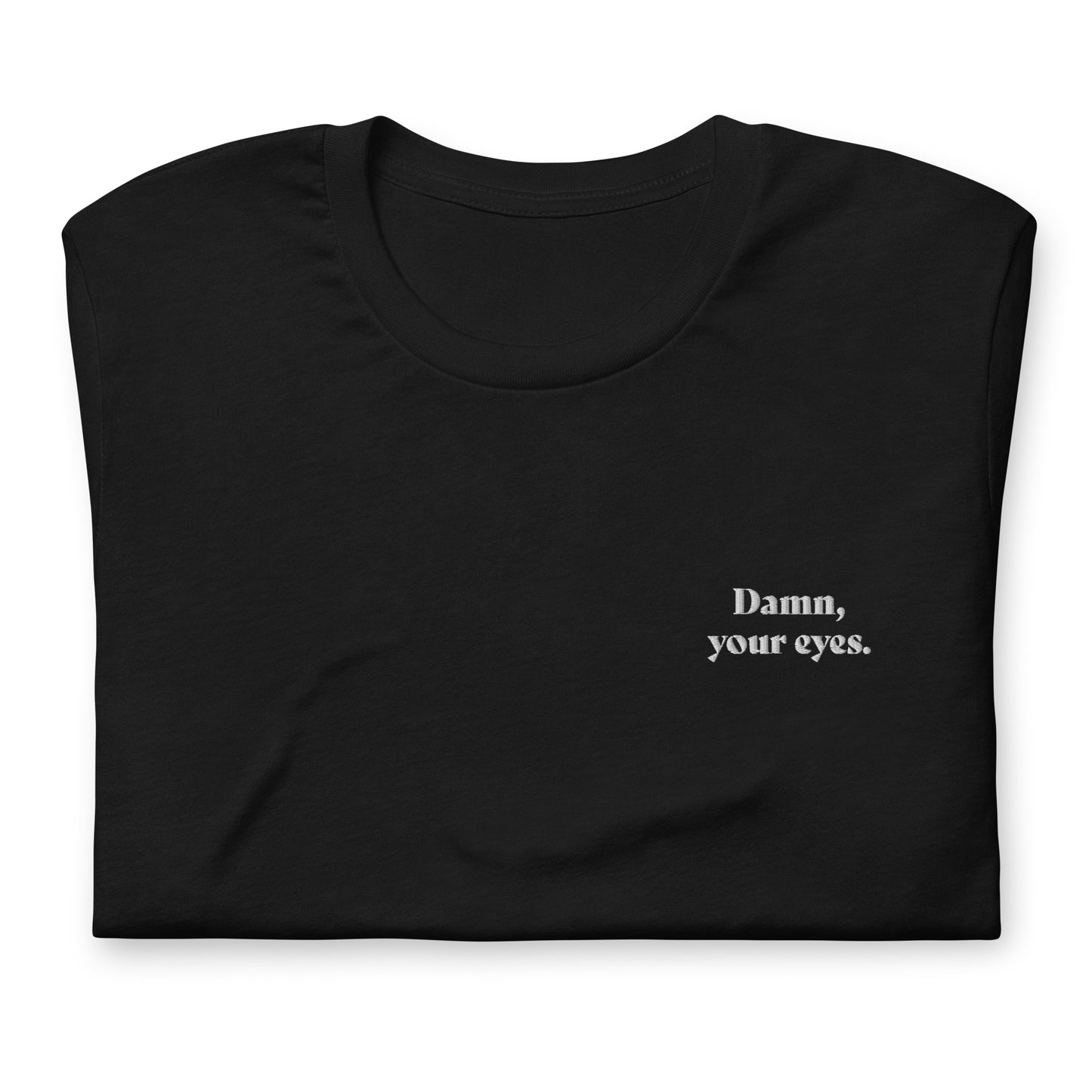 Dawn, your eyes. - embroidered T-shirt