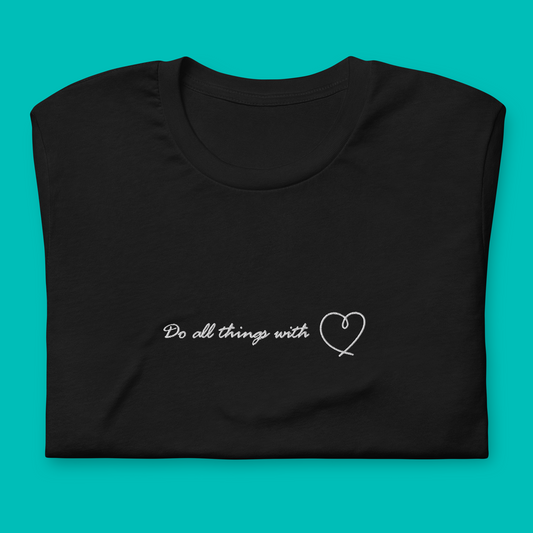Do all things with love - embroidered T-shirt