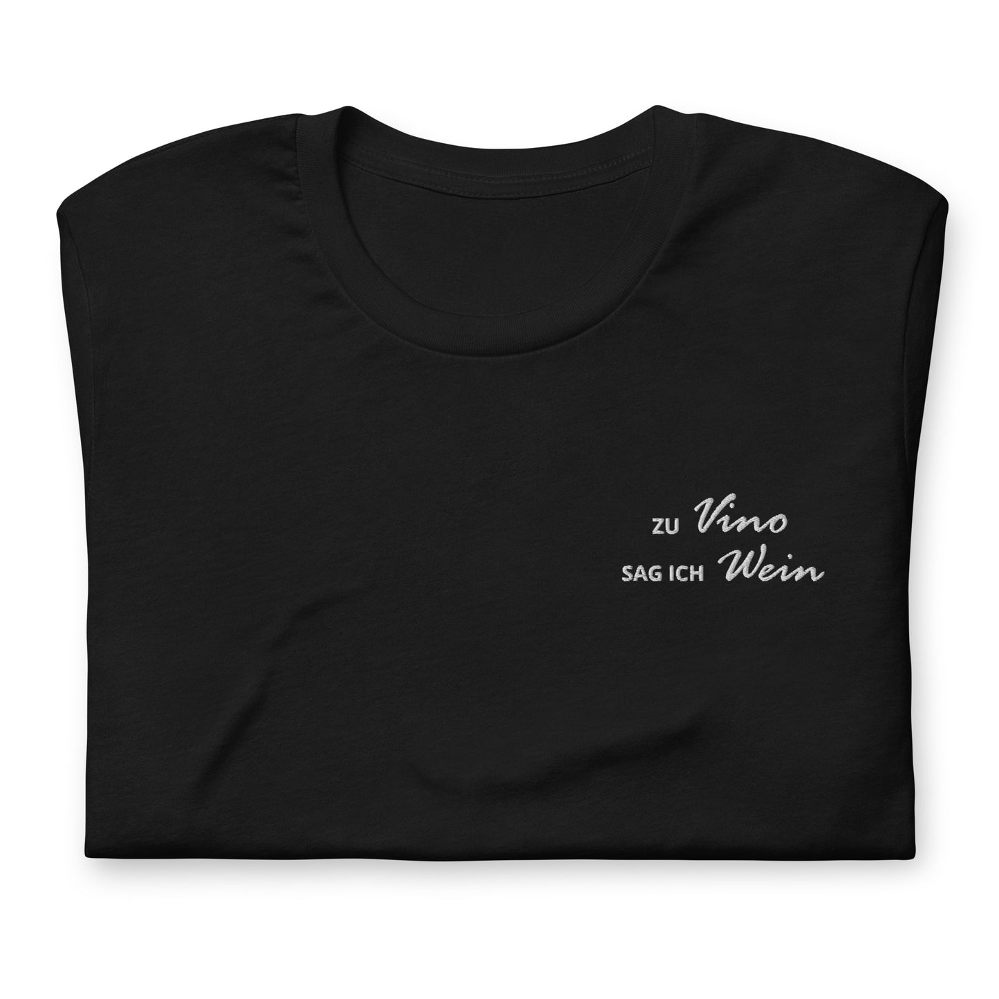 ZU VINO SAG ICH WEIN - besticktes T-Shirt