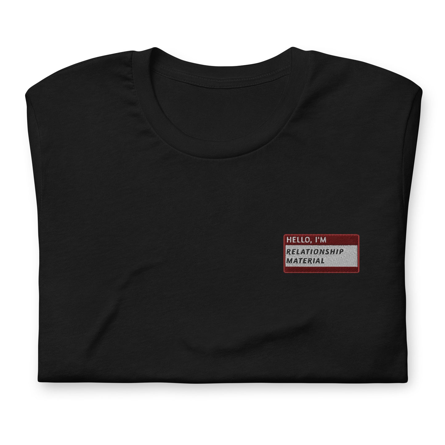 HELLO I'M RELATIONSHIP MATERIAL - Name Tag T-Shirt