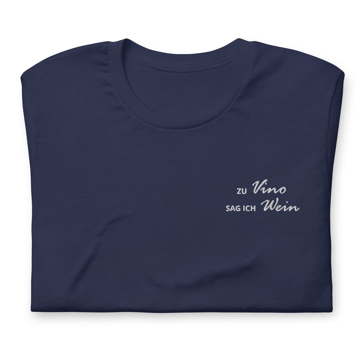 ZU VINO SAG ICH WEIN - besticktes T-Shirt
