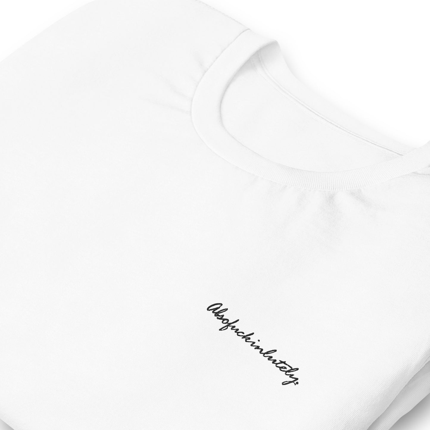 Absofuckinlutely - embroidered t-shirt